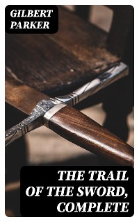 Cover The Trail of the Sword, Complete