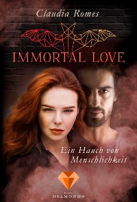 Cover Immortal Love. Ein Hauch von Menschlichkeit