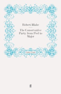 Cover Conservative Party from Peel to Major
