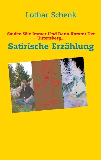 Cover Saufen Wie Immer Und Dann Kommt Der Untersberg...