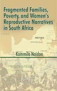 Cover Fragmented Families, Poverty, and Women's Reproductive Narratives in South Africa