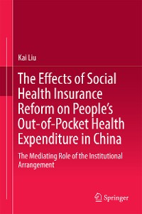 Cover The Effects of Social Health Insurance Reform on People’s Out-of-Pocket Health Expenditure in China