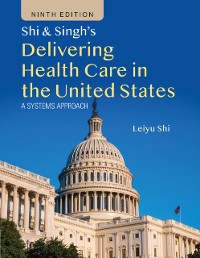 Cover Shi & Singh's Delivering Health Care in the United States