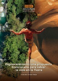 Cover Dignocentrismo: una propuesta franciscana para salvar la vida en la Tierra