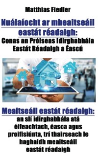 Cover Nuálaíocht ar mheaitseáil eastát réadaigh: Conas an Próiseas Idirghabhála Eastát Réadaigh a Éascú: Meaitseáil eastát réadaigh