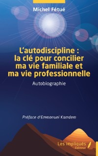 Cover L'autodiscipline : la cle pour concilier ma vie familiale et ma vie professionnelle