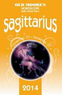 Cover Old Moore's Horoscope and Astral Diary 2014 - Sagittarius