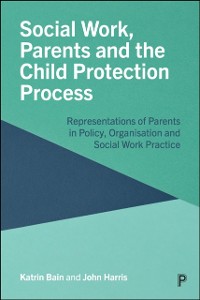 Cover Social Work, Parents and the Child Protection Process