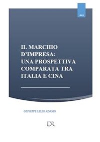 Cover Il marchio d'impresa: una prespettiva comparata tra Italia e Cina