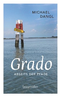 Cover Grado abseits der Pfade