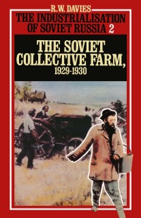 Cover Industrialisation of Soviet Russia 2: Soviet Collective Farm, 1929-1930