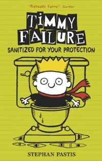 Cover Timmy Failure: Sanitized for Your Protection