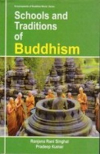 Cover Schools And Traditions Of Buddhism (Encyclopaedia Of Buddhist World Series)