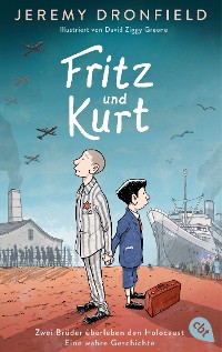 Cover Fritz und Kurt – Zwei Brüder überleben den Holocaust. Eine wahre Geschichte