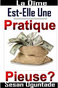 Cover La Dîme Est-Elle Une Pratique Pieuse ?