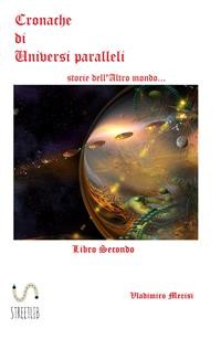 Cover Cronache di Universi paralleli Libro secondo