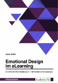 Cover Emotional Design im eLearning. Zur lernförderlichen Gestaltung von multimedialen Lernumgebungen