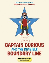 Cover Captain Curious and the Invisible Boundary Line