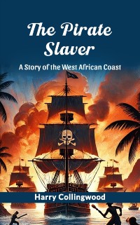 Cover Pirate Slaver A Story Of The West African Coast