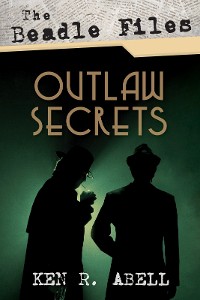 Cover The Beadle Files: Outlaw Secrets