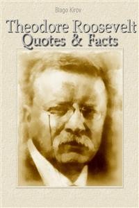Cover Theodore Roosevelt: Quotes & Facts