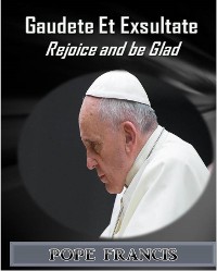 Cover Gaudete et Exsultate--Rejoice and be Glad