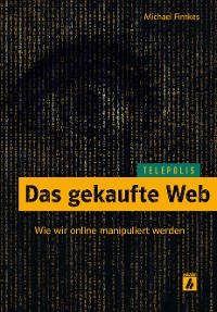 Cover Das gekaufte Web (TELEPOLIS)