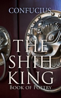 Cover The Shih King: Book of Poetry