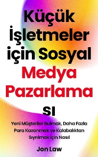 Cover Küçük İşletmeler için Sosyal Medya Pazarlaması