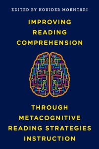 Cover Improving Reading Comprehension through Metacognitive Reading Strategies Instruction