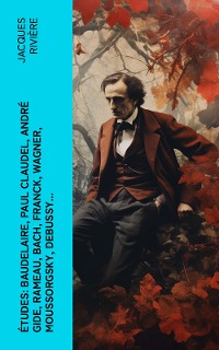 Cover Études: Baudelaire, Paul Claudel, André Gide, Rameau, Bach, Franck, Wagner, Moussorgsky, Debussy…