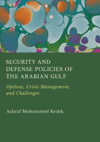 Cover Security and Defense Policies of the Arabian Gulf Countries