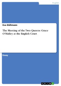 Cover The Meeting of the Two Queens: Grace O'Malley at the English Court