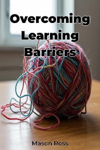 Cover Overcoming Learning Barriers