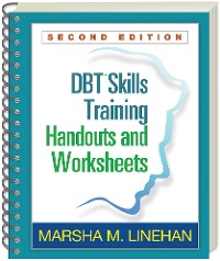 Cover DBT® Skills Training Handouts and Worksheets, Second Edition