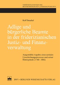 Cover Adlige und bürgerliche Beamte in der friderizianischen Justiz- und Finanzverwaltung