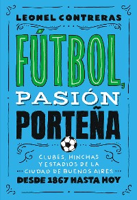 Cover Fútbol, pasión porteña