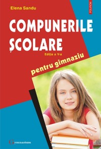 Cover Compunerile școlare. Ed. V