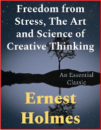 Cover Freedom from Stress, The Art and Science of Creative Thinking