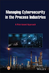 Cover Managing Cybersecurity in the Process Industries