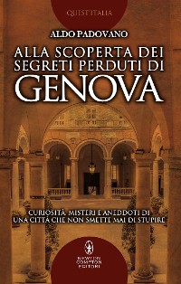 Cover Alla scoperta dei segreti perduti di Genova