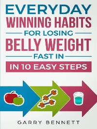 Cover Everyday Winning Habits for  Losing Belly Weight Fast In 10 Easy Steps