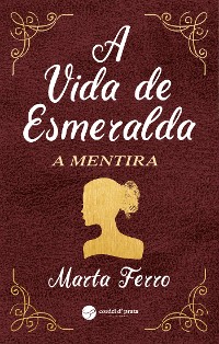 Cover A vida de Esmeralda - A Mentira