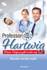 Cover Professor Hartwig 5 – Arztroman