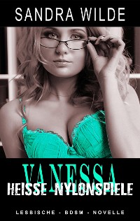 Cover Vanessa - Heiße Nylonspiele