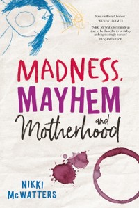 Cover Madness, Mayhem and Motherhood