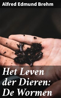 Cover Het Leven der Dieren: De Wormen