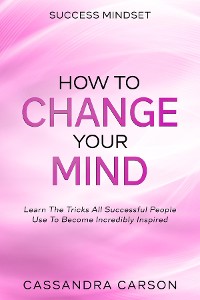 Cover Success Mindset - How To Change Your Mind