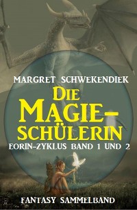 Cover Die Magieschülerin: Eorin-Zyklus Band 1 und 2