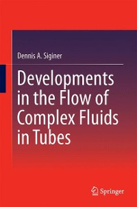Cover Developments in the Flow of Complex Fluids in Tubes